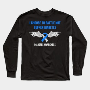 diabetes awareness gift - I choose to battle not suffer diabetes Long Sleeve T-Shirt